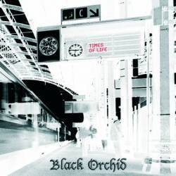 Black Orchid (ESP) : Times of Life